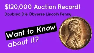$120,000 Auction Record! Doubled Die Obverse Lincoln Penny | Want to Know about it?