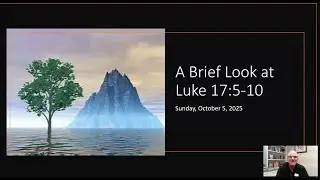 A Brief Look at Luke 17:5-10 with Pastor Steve Talmage