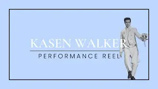 Kasen Walker - Performance Reel 