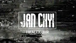 JAN CHYI #hkalek#JHR#kachinhiphop 