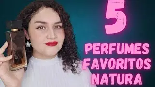 Mis 5 perfumes favoritos de Natura 🤩año 2024