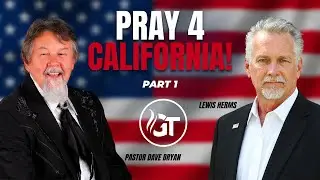 PRAY FOR CALIFORNIA | Pastor Dave Bryan | Lewis Herms | Benett | 1/24/2026