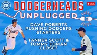 DodgerHeads Unplugged: Dodgers starting pitchers dominating, Tommy Edman's swing, Tanner Scott
