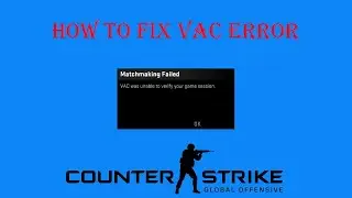 vac was unable to verify your game session csgo 2020
