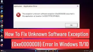 How to Fix Unknown Software Exception (0xe0000008) Error in Windows 11/10 [Step-by-Step Guide]