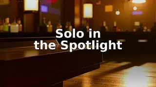Solo in the Spotlight | Piano Bar | Relaxing Solo Piano Jazz