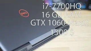 Обзор ноутбука Dell Inspiron 7577 i7-7700 & GTX 1060 MaxQ pt 2