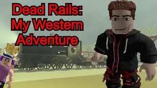 Dead Rails: The Haunted Frontier &ndash; A Western Survival Horror Adventure - Roblox