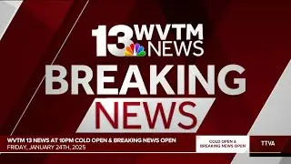 WVTM 13 News at 10pm Cold Open & Breaking News Open - 1/24/2025