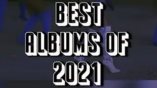 #RSBestOf2021: '21 Best Albums' (Pt. 1/3)