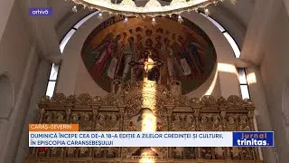 Duminică &icirc;ncepe cea de-a 18-a ediție a Zilelor credinței și culturii, &icirc;n Episcopia Caransebeșului