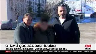 Otizmli İsmail Doruk'un, Öğretmeni Tarafından Şiddete Uğradığı İddia Edildi
