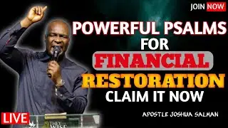 Powerful Psalms for Financial Restoration & Breakthrough | Apostle Joshua Selman (Prophetic Prayer)