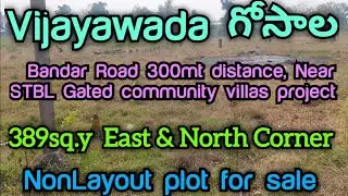 389sq.y East & North Corner Nonlayout plot for sale in Vijayawada//in Gosala Bandar road 300mt