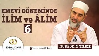 77) Hadislerle Diriliş - EMEVİ DÖNEMİNDE İLİM ve ÂLİM (6) - Nureddin Yıldız - Sosyal Doku Vakfı