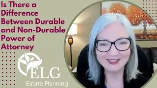Is There a Difference Between Durable and Non Durable Power of Attorney