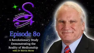 P1 - A Revolutionary Study Demonstrating the Reality of Mediumship with Dr Melvin Morse  / Seeking I