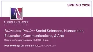 Spring 2026 - Internship Insider: Social Sciences, Humanities, Education, Communications, & Arts