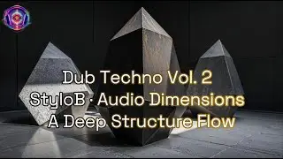 StyloB &ndash; Dub Techno Vol. 2 | Full Album [71min Deep Minimal Grooves]