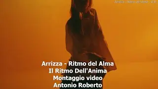 Arrizza - Ritmo del Alma - Antonio Roberto - Videopoesie 2024