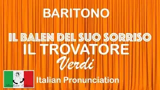 Il Balen del suo sorriso (IL TROVATORE) Italian Pronunciation