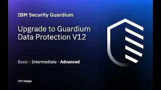 IBM Guardium Data Protection: обновление до версии 12
