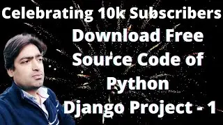 Celebrating 10k Subscribers || Download Free Python Django Project || Pankaj Panjwani