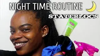 NIGHT TIME ROUTINE |Starter Locs | #Twostrandtwist