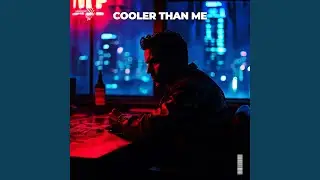 cooler than me (slowed + reverb)