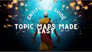 How to Create a Topic Map for Entity SEO
