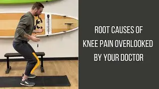 Root Causes of Knee Pain Overlooked By Doctors And Insurance Companies