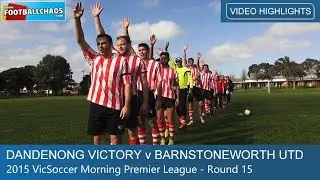 2015 VicSoccer Rd 15 - Dandenong Victory v Barnstoneworth United