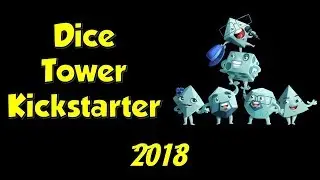 Introducing the Dice Tower Kickstarter - 2018