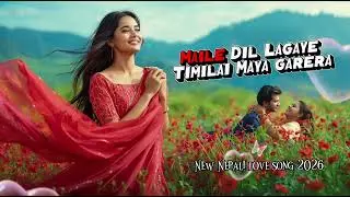Dil Lagaye Timilai Maya garera 💓 | Nepali Love Song 2026 | Vicky Songs Hub