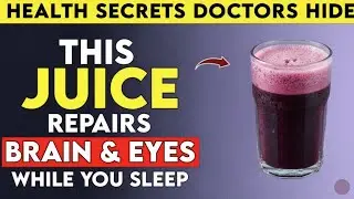 Top 4 Juices to Boost Brain Power and Restore Vision Overnight | Seniors Health