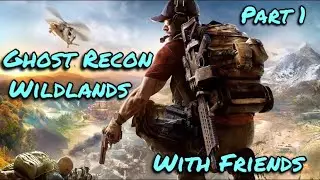 Fun on Wildlands Part 1