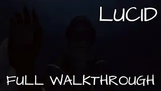 Lucid [ALPHA] [Full Walkthrough]