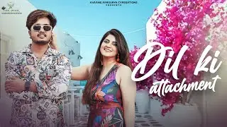 Dil Ki Attachment 2(Female Version)Mavi Dadriwala || Anjali99 || Avaane Arrourya