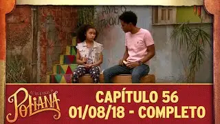 As Aventuras de Poliana | capítulo 56 - 01/08/18, completo