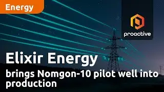 Elixir Energy brings Nomgon-10 pilot well into production