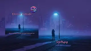 Electric Solitude (Synth-pop)