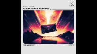 Fab Massimo & Meaghan - Ticket To You (Extended Mix)