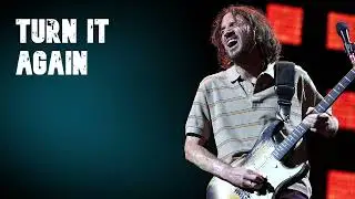 John Frusciante - Turn it Again