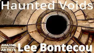 LEE BONTECOU: The Artist Who Turned the Void Into Art