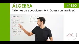 4 ESO - Álgebra - Sistemas de ecuaciones 3x3 (Gauss con matrices)