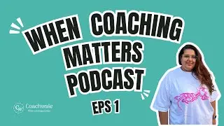 When Coaching Matters Podcast | Ep. 1 Coaching 101: The Basics | Sandeep Budhiraja