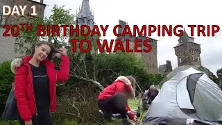 DAY 1 - 20th BIRTHDAY CAMPING TRIP TO WALES! | Claudia GG