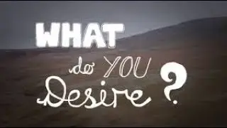 WHAT DO YOU DESIRE?? *Motivational Video*