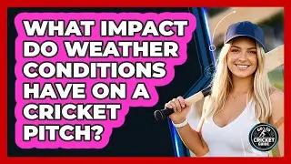 What Impact Do Weather Conditions Have On A Cricket Pitch? - Go-To Cricket Guide