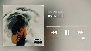 OVERDEEP - Hey Penguin